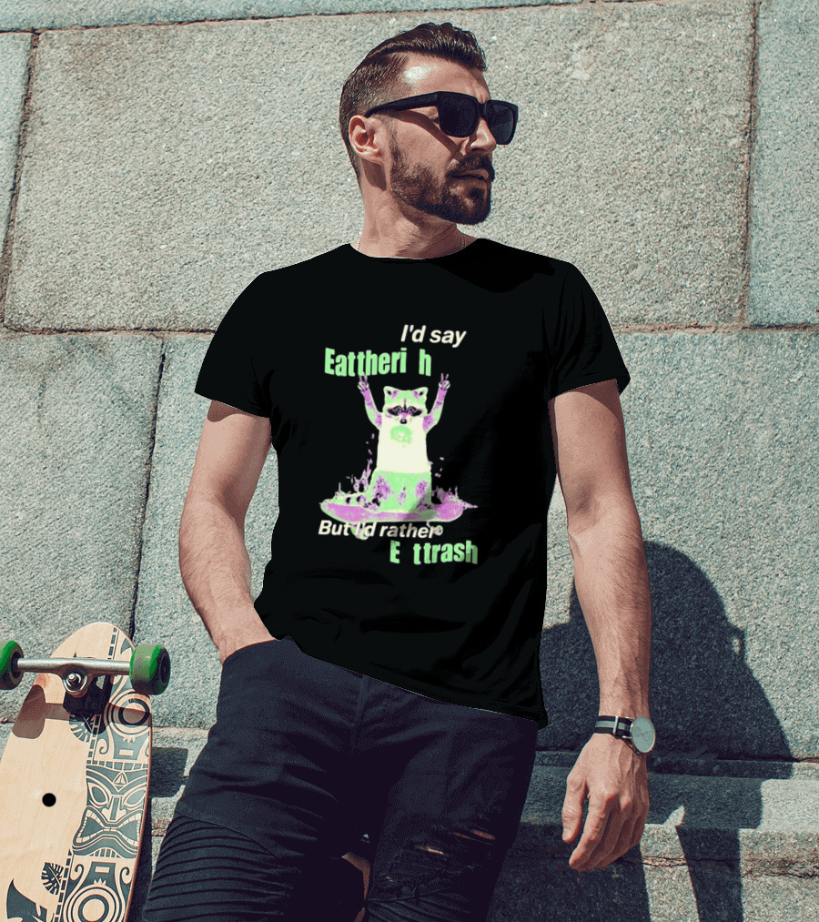 I'd Say Eat The Rich But I'd Rather Eat Trash Raccoon Hands Up T-Shirt