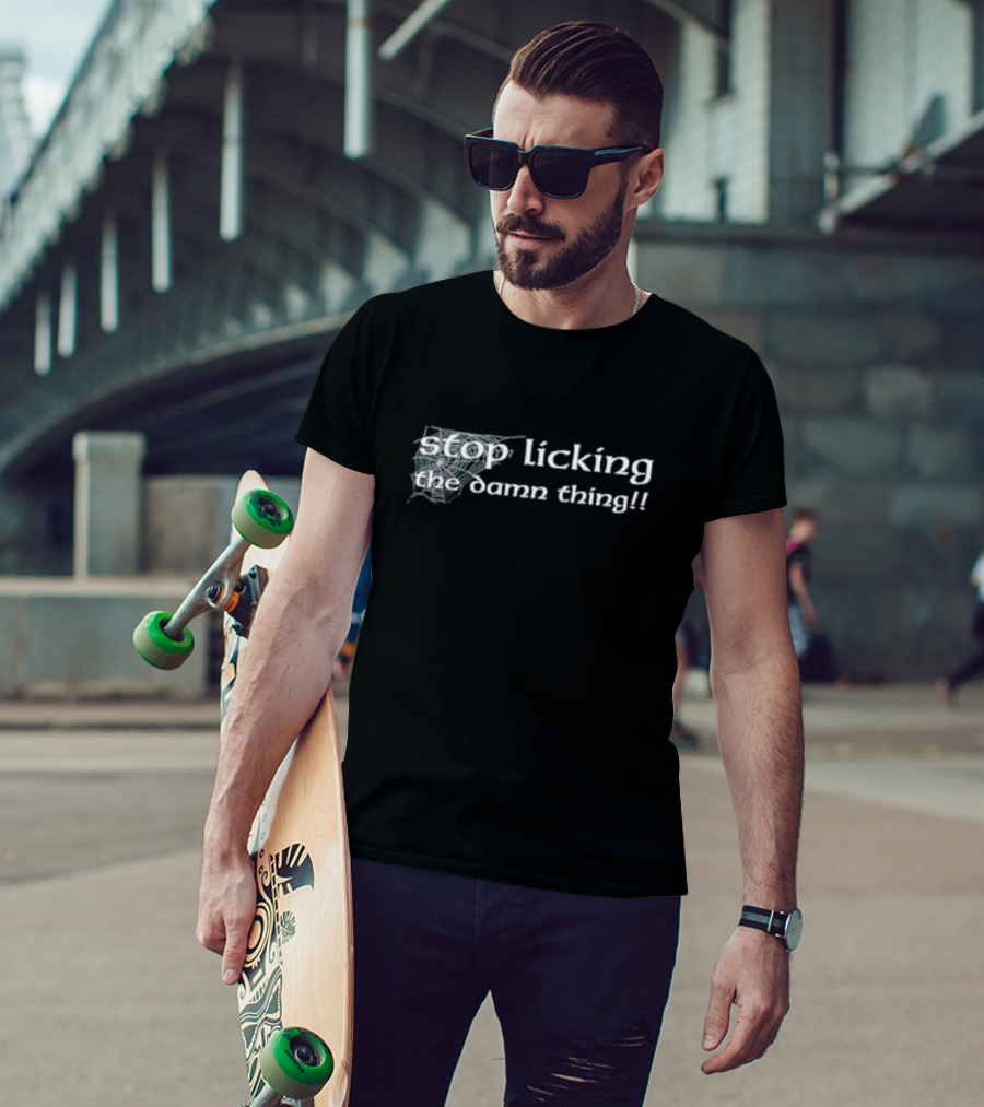 Stop Licking The Damn Thing - Comic Style Humorous T-Shirt