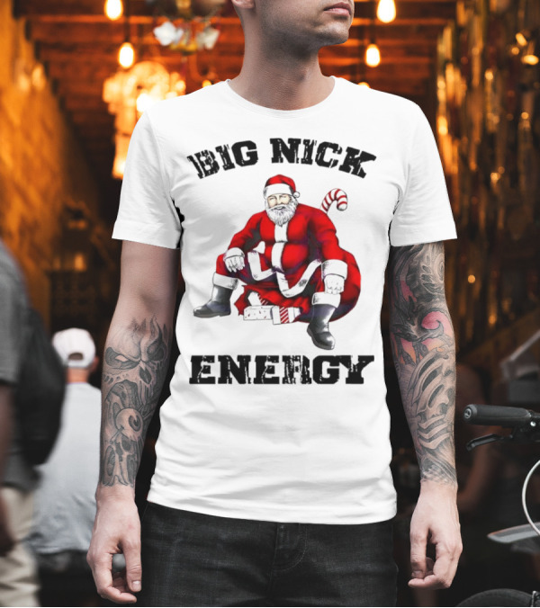 Big Nick Energy Santa Sitting Boldly in Red Suit T-Shirt Big Nick Energy Santa Sitting Boldly in Red Suit T-Shirt