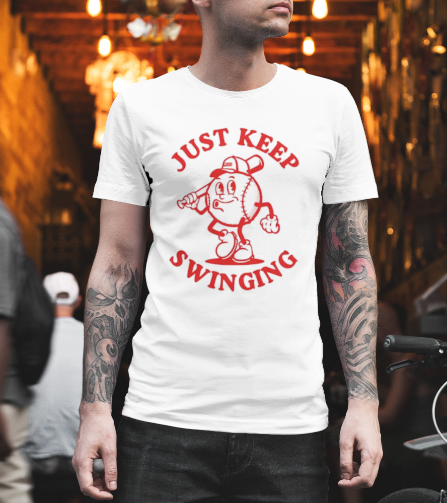 JUST KEEP SWINGING Baseball Character T-Shirt