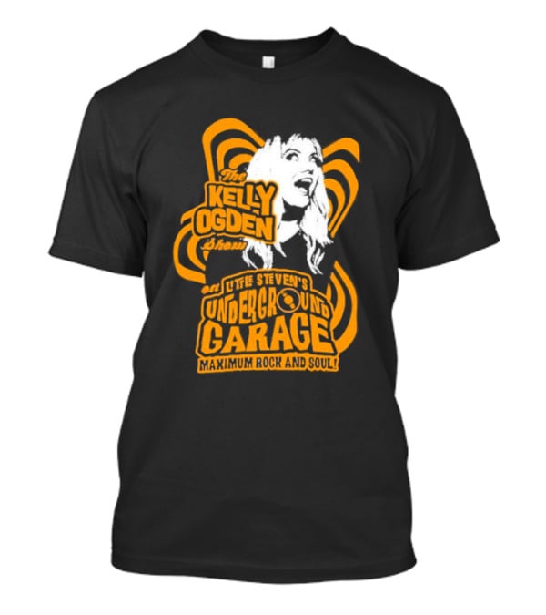 The Kelly Ogden Show On Little Steven's Underground Garage Maximum Rock And Soul T-Shirt
