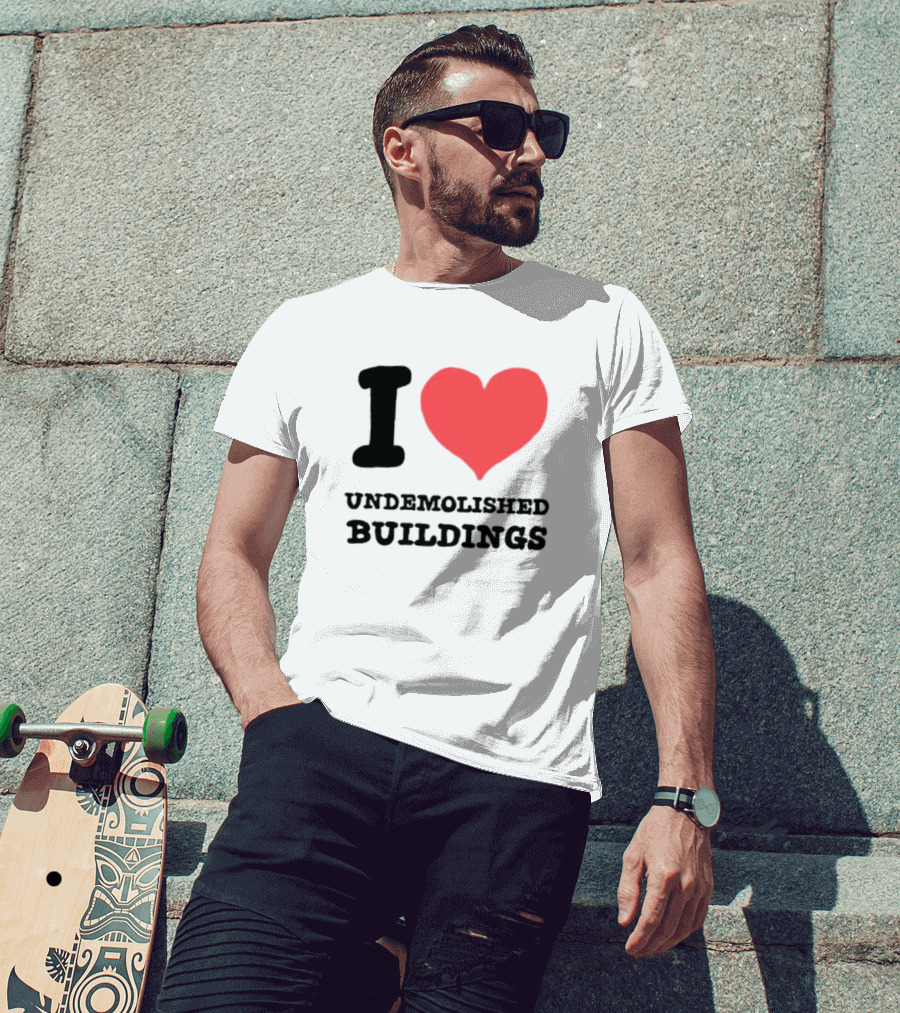 I Heart Undemolished Buildings T-Shirt