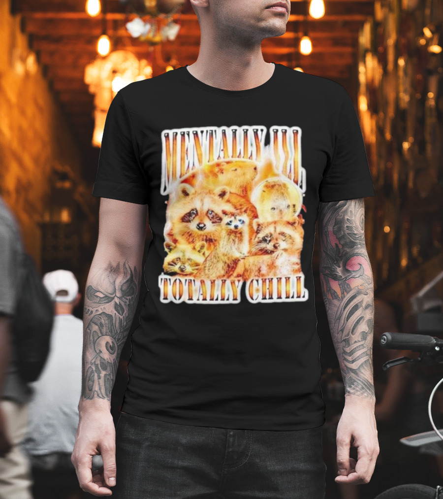 Mentally Ill Totally Chill Raccoon Vintage T-Shirt