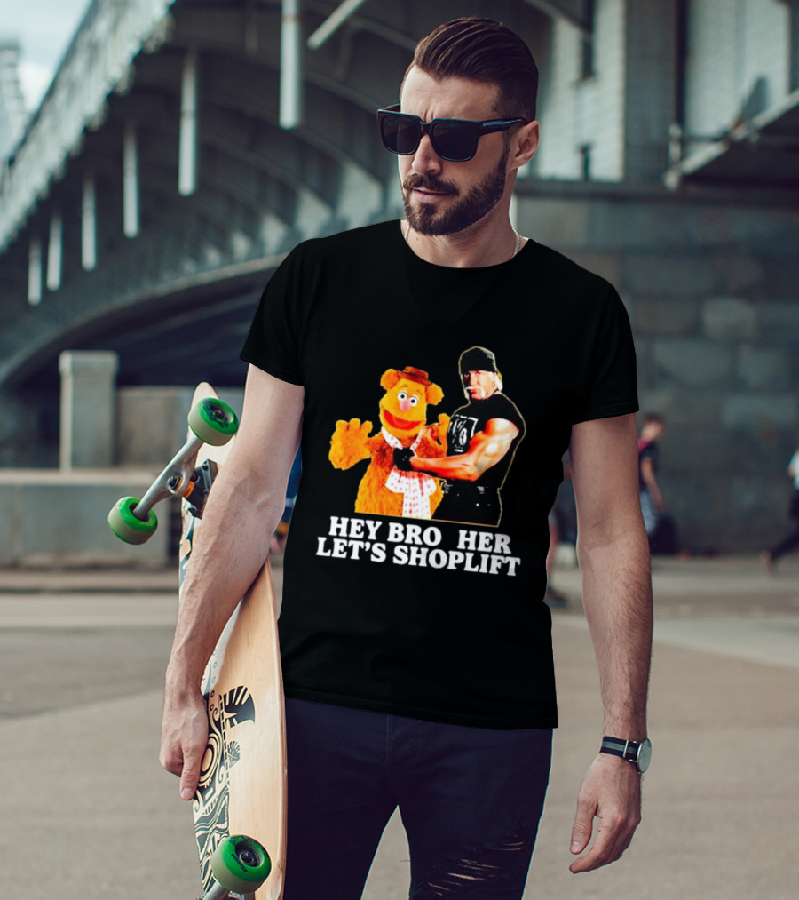 Hey Brother Let's Shoplift T-Shirt