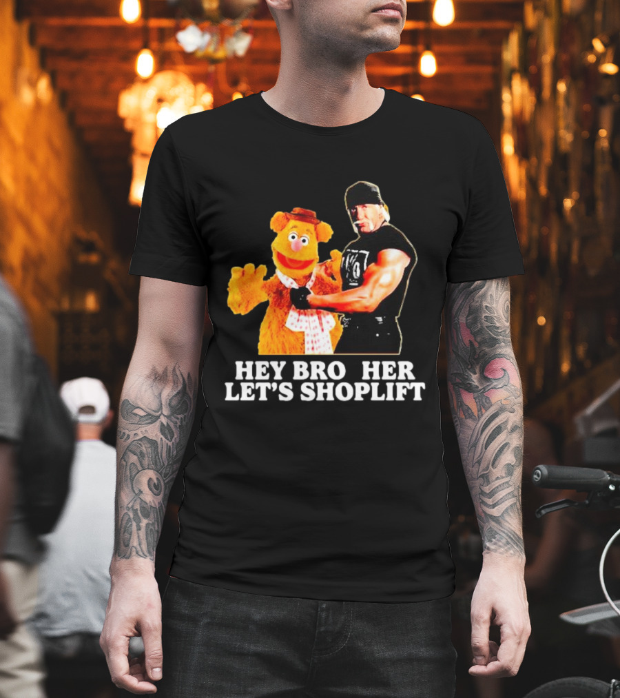 Hey Brother Let's Shoplift T-Shirt