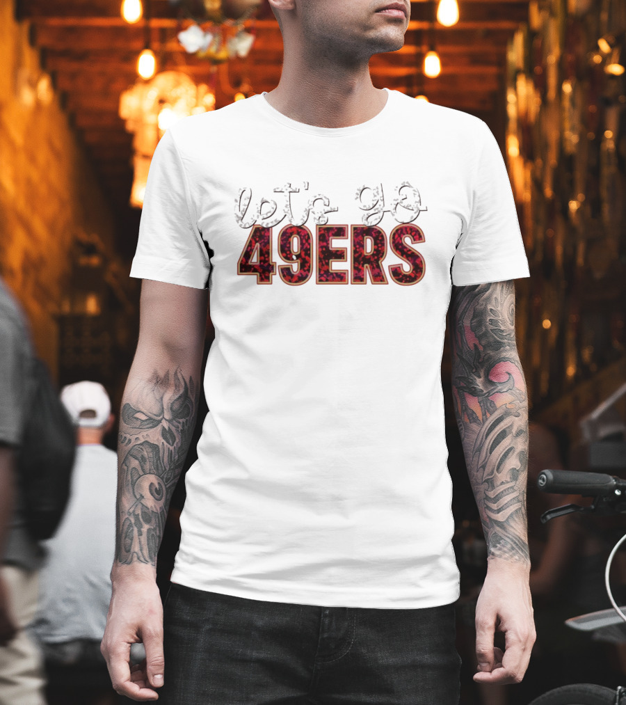 Let’s Go 49ers Football 49ERS T-Shirt