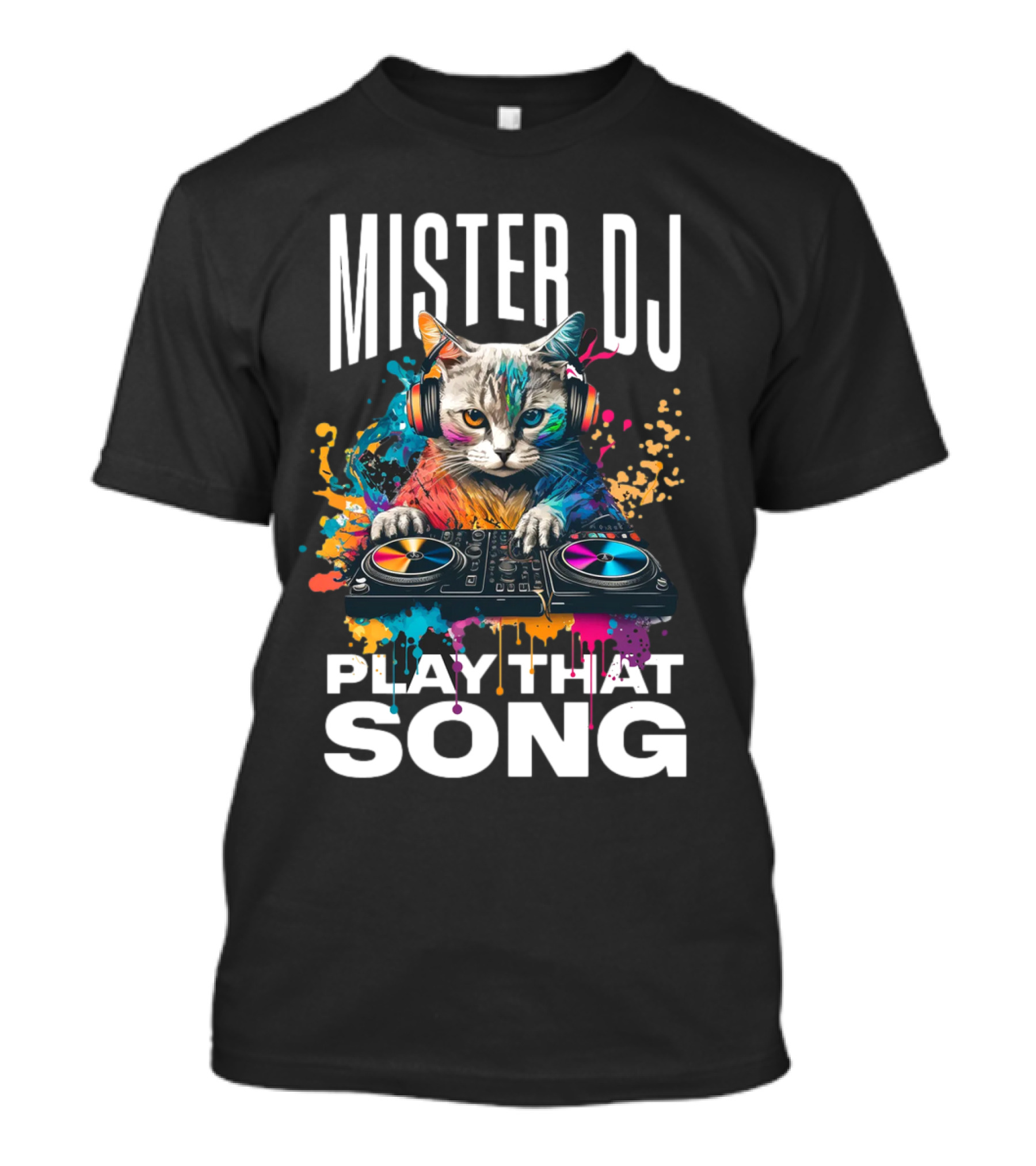 Mister DJ Play That Song Cat With Headphones On Turntable T-Shirt