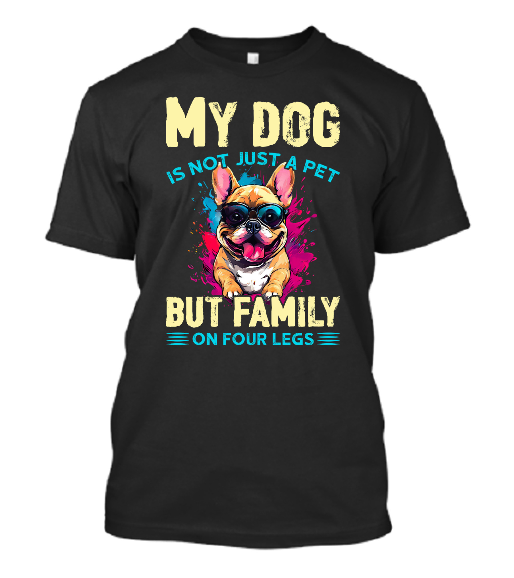 My Dog Is Not Just A Pet But Family On Four Legs With Sunglasses-Loving Bulldog T-Shirt