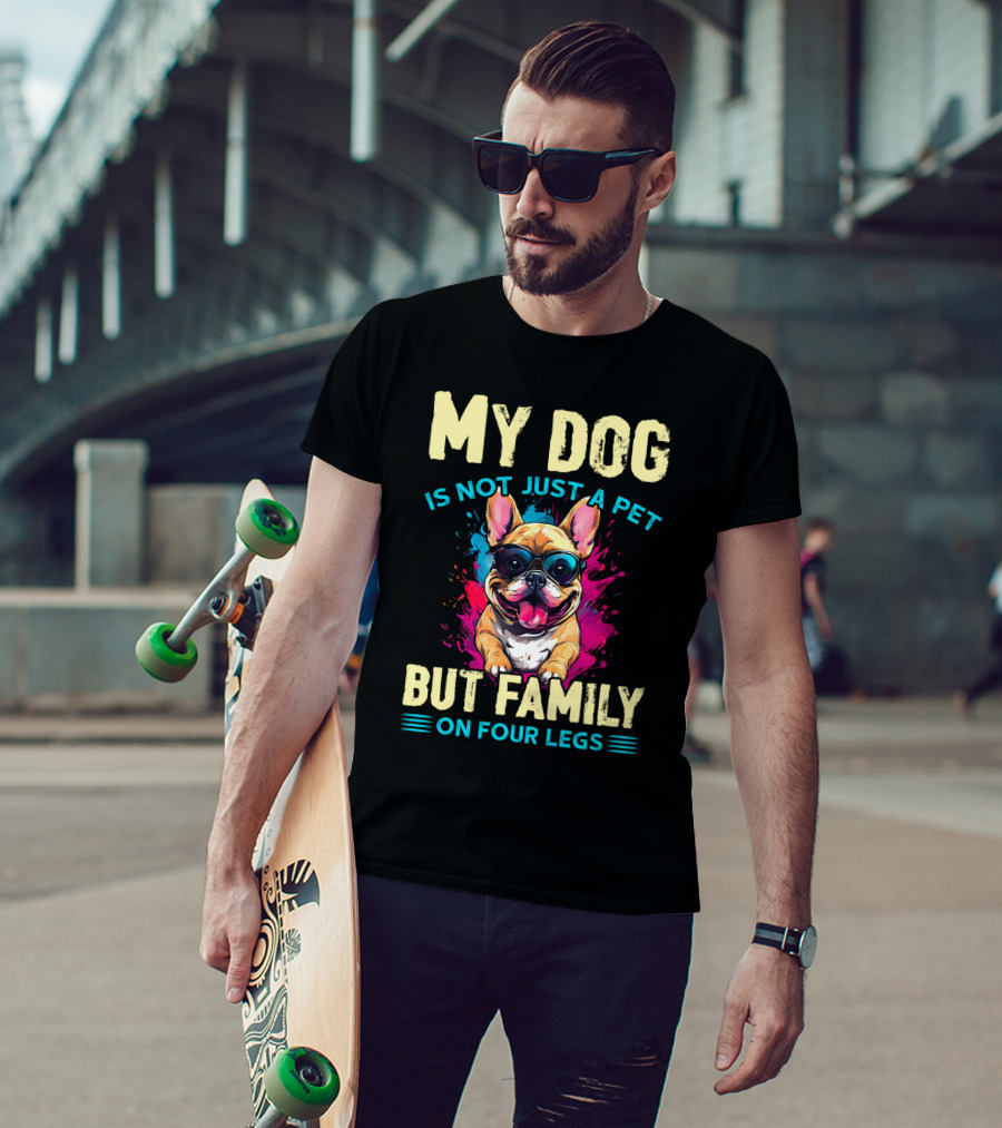 My Dog Is Not Just A Pet But Family On Four Legs With Sunglasses-Loving Bulldog T-Shirt