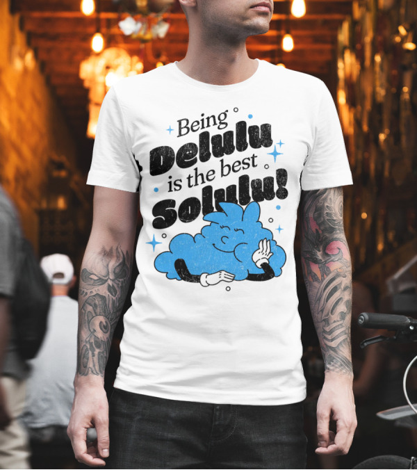 Being Delulu is the Best Solulu Typographic Cartoon T-Shirt Being Delulu is the Best Solulu Typographic Cartoon T-Shirt