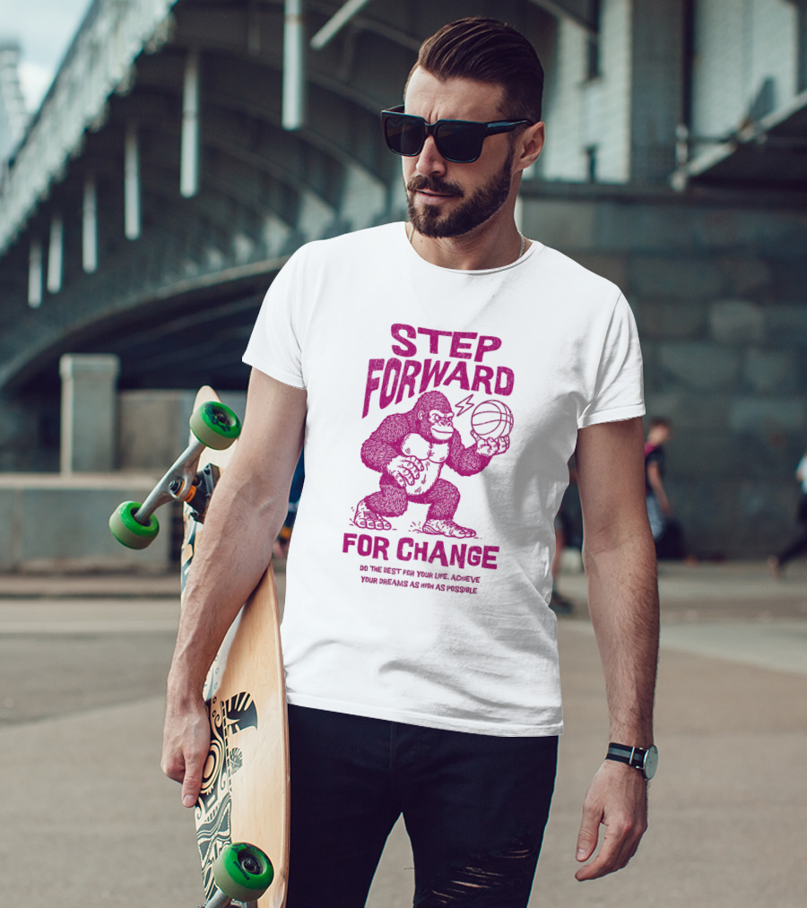 STEP FORWARD FOR CHANGE Basketball Gorilla Motivational T-Shirt
