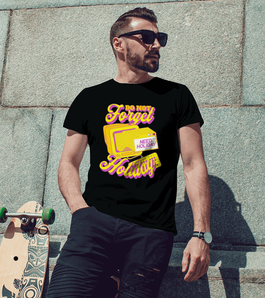 Do Not Forget Holiday Need Holiday Now Retro Computer T-Shirt