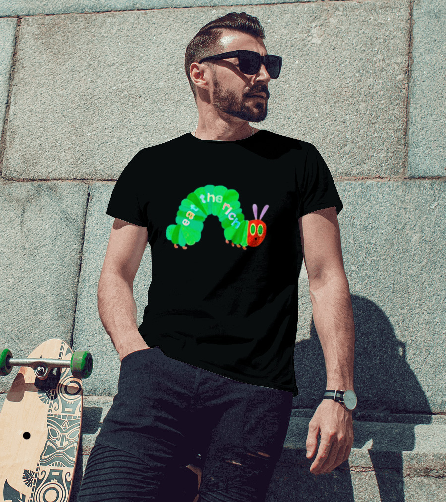 The Very Hungry Caterpillar Eat The Rich T-Shirt