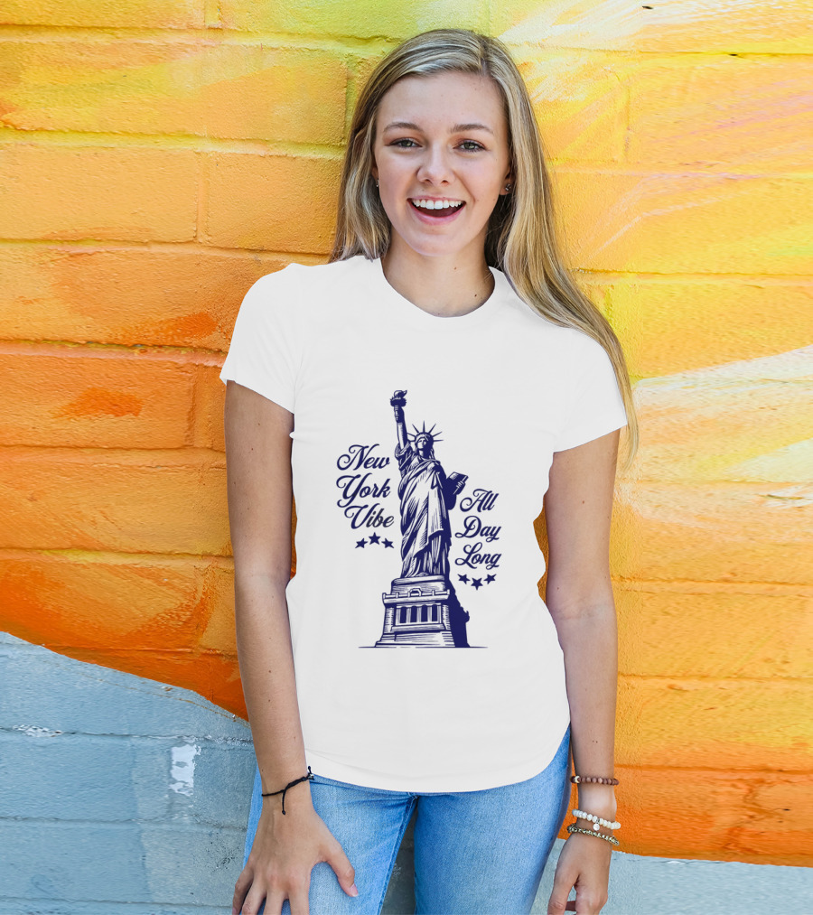 New York Vibe Statue Of Liberty All Day Long T-Shirt