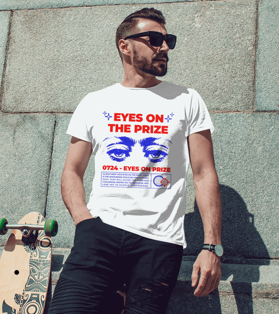 Eyes On The Prize 0724 Eyes On Prize T-Shirt