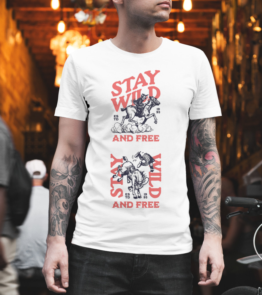 Stay Wild And Free Riding Cowboys ESTD 1993 T-Shirt