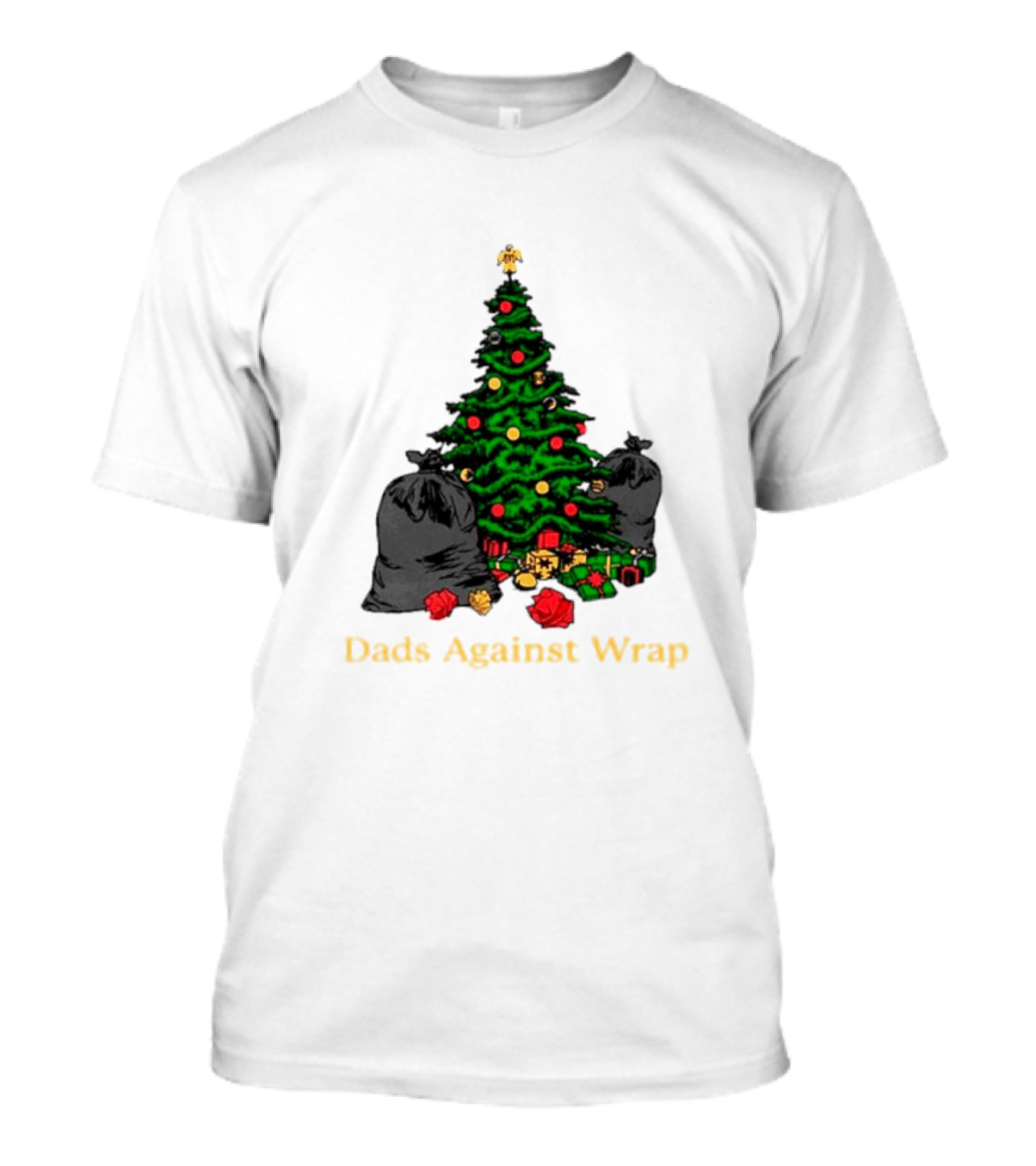 Dads Against Wrap Christmas Tree Bags And Gifts T-Shirt