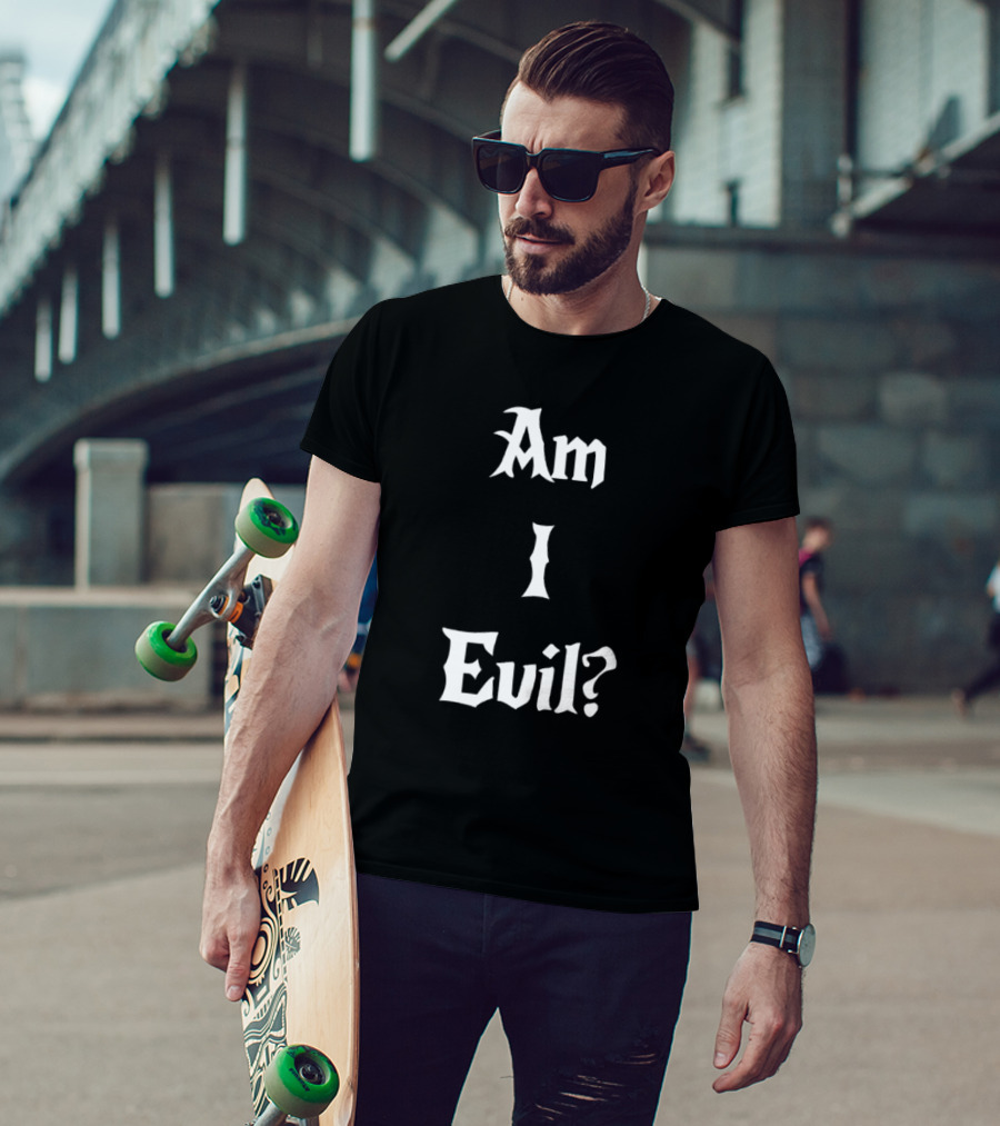 Am I Evil Novelty Gothic Font James B. Jones T-Shirt