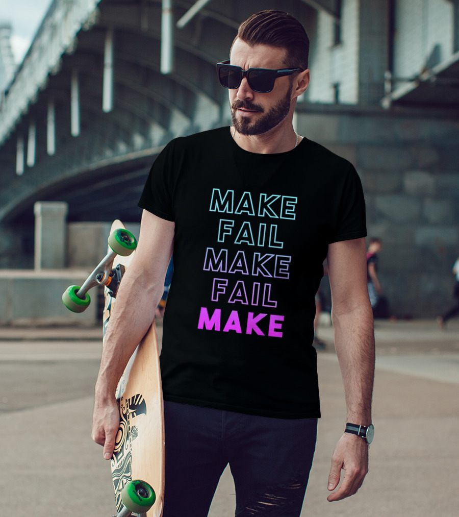 Make Fail Make Fail Make Neon Gradient Text T-Shirt