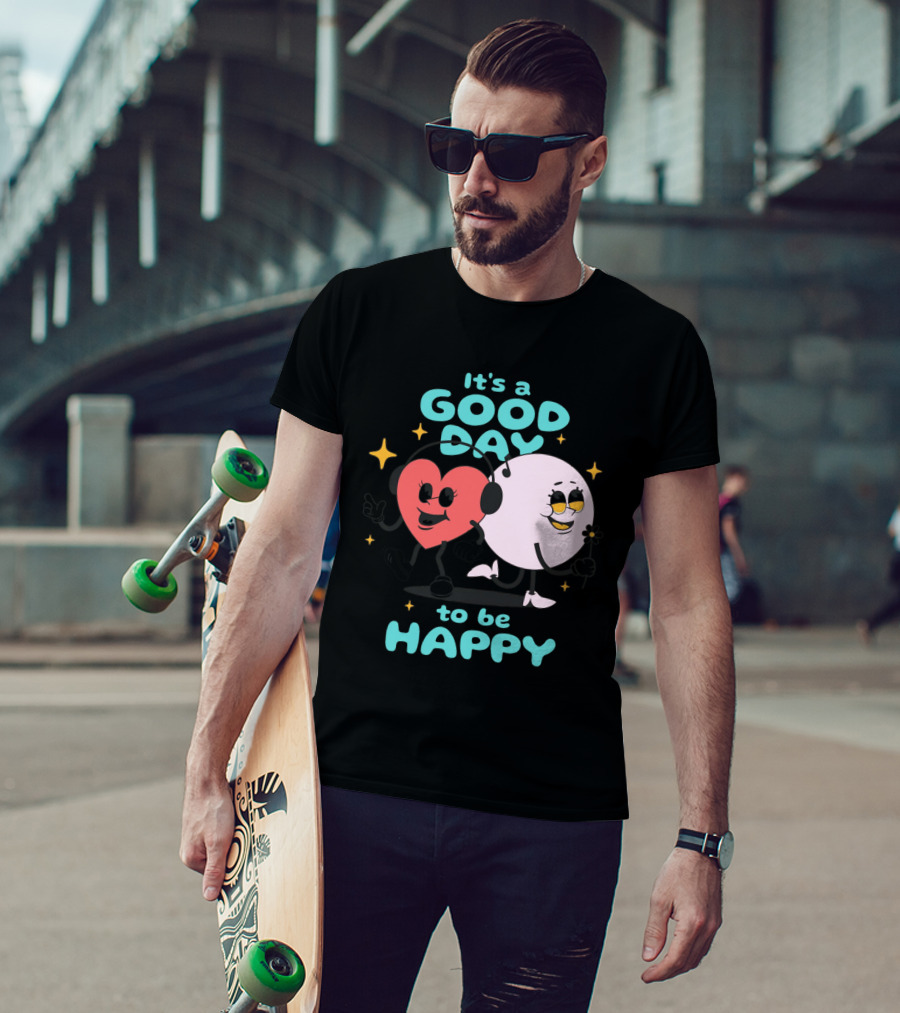 IT'S A GOOD DAY TO BE HAPPY Heart And Smiley Face Strolling With Headphones T-Shirt