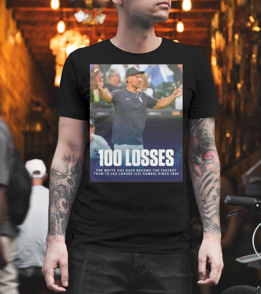Chicago White Sox Fastest Team To 100 Losses In 131 Games Since 1916 T-Shirt
