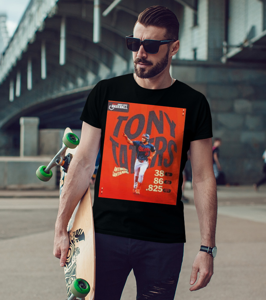 Tony Taters Anthony Santander Baltimore Orioles 38 HR 86 RBI .825 OPS T-Shirt