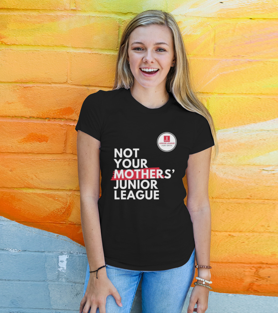 Not Your Mother’s Junior League Fort Smith T-Shirt