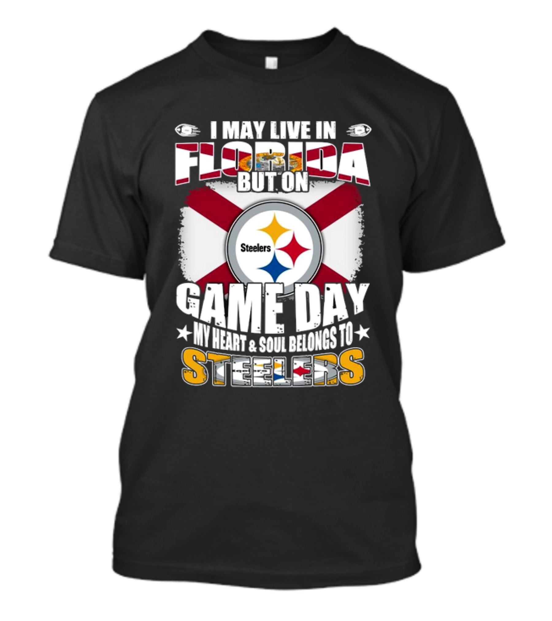I May Live In Florida But On Game Day My Heart And Soul Belongs To Steelers Flag T-Shirt