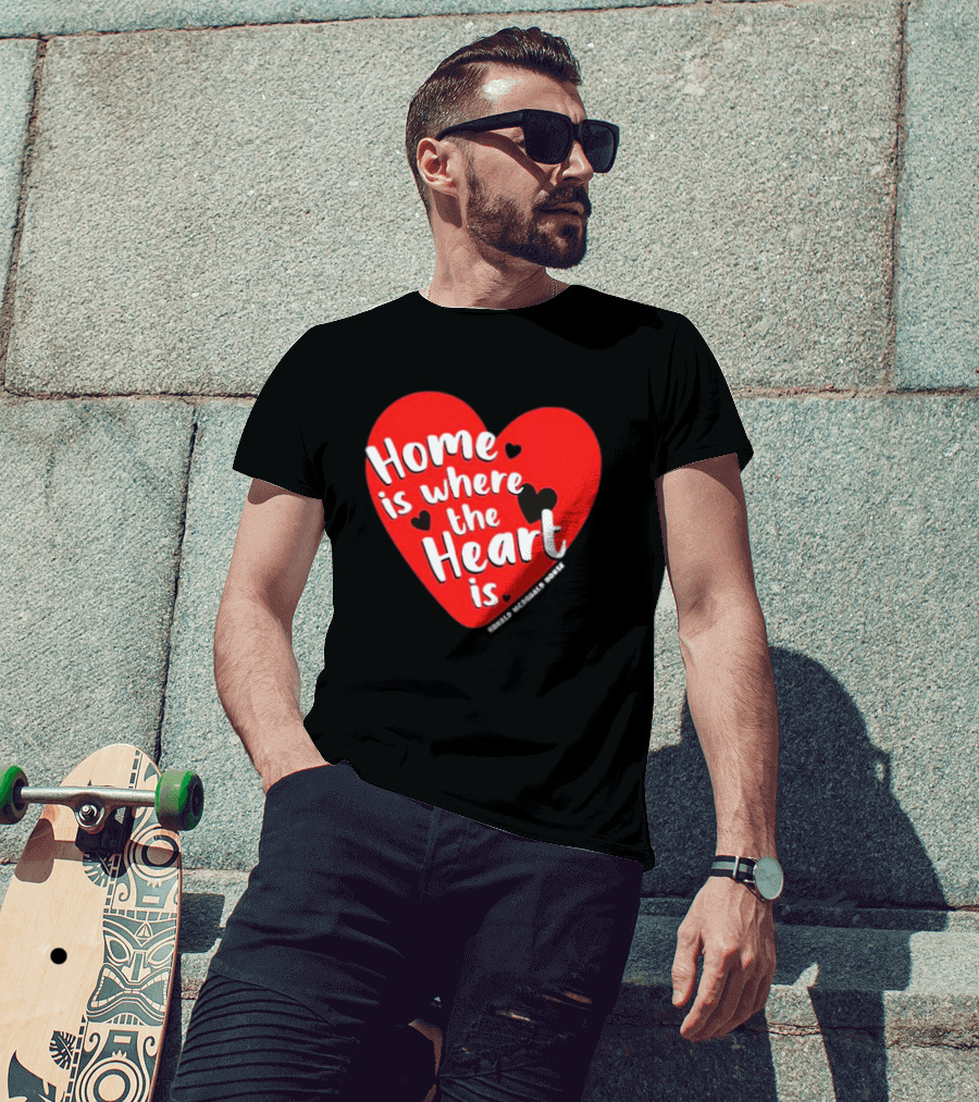 Ronald McDonald House Cincinnati Home Is Where The Heart Is T-Shirt