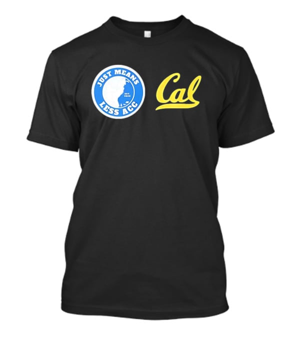 Just Means Less ACC Cal T-Shirt