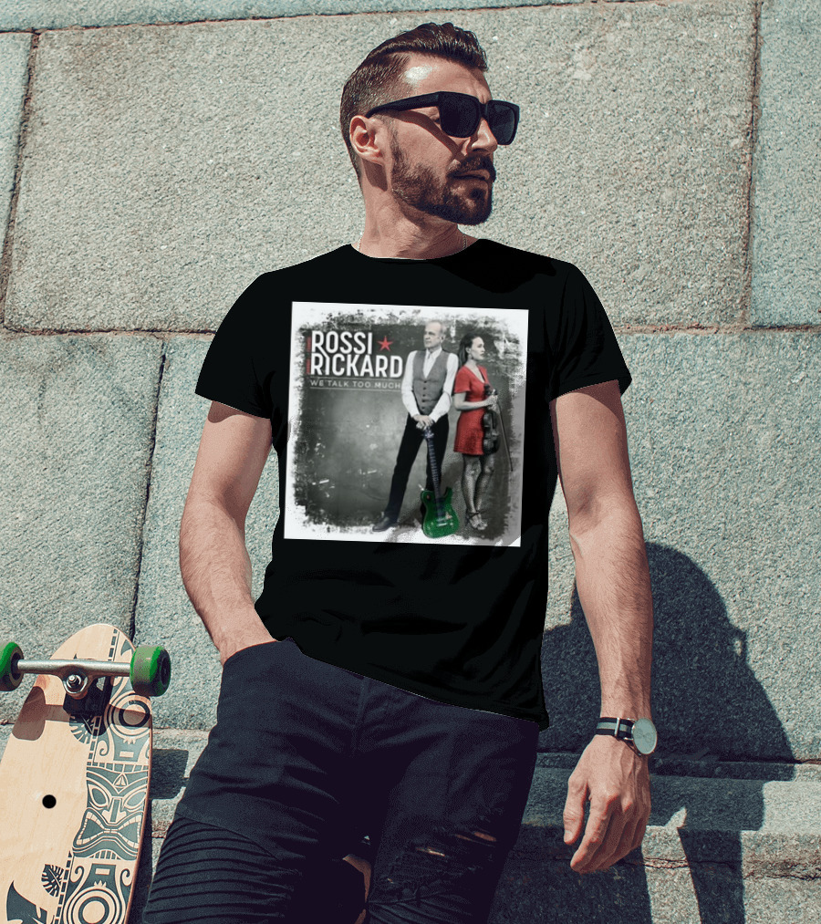 Rossi Rickard We Talk Too Much Francis Rossi And Hannah Rickard 1st November T-Shirt