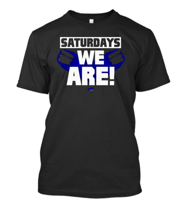 Saturdays We Are Penn State College Football Fan Spirit Recognition Days T-Shirt