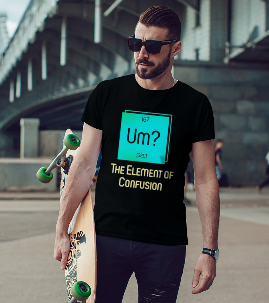 Um? 167 320 The Element Of Confusion Retro T-Shirt