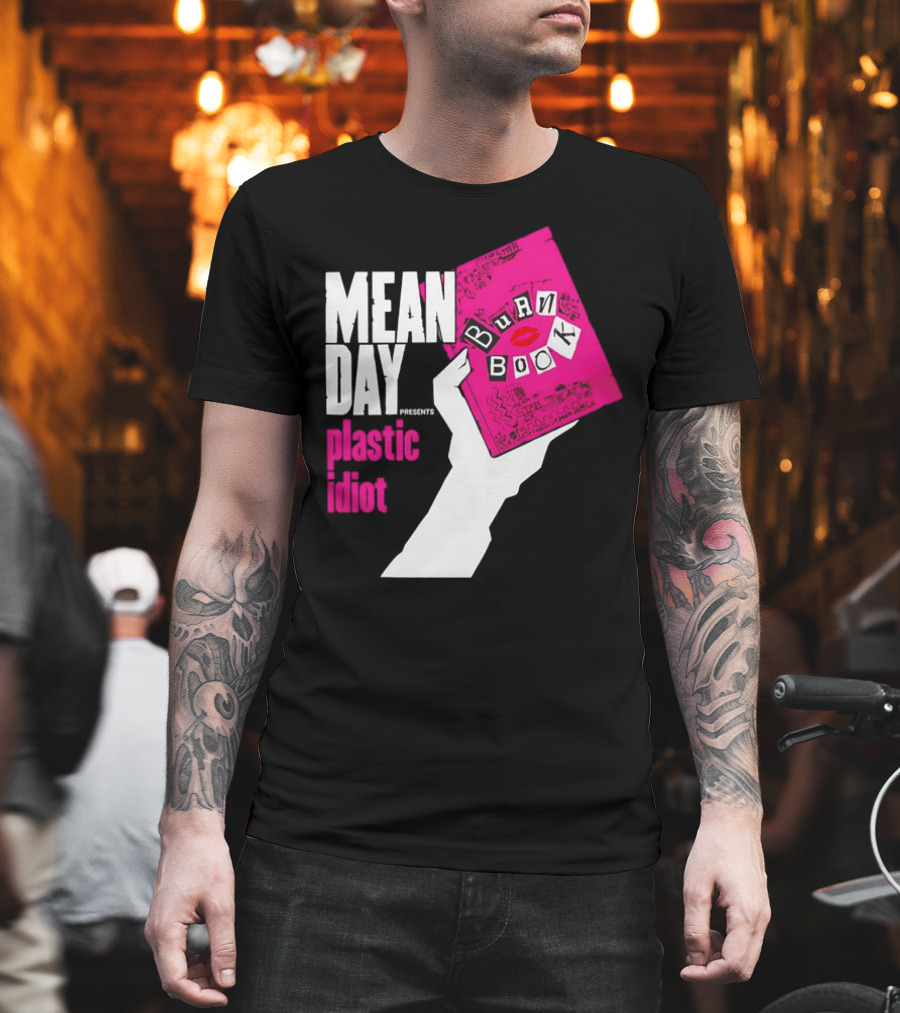 Mean Day Burn Book Plastic Idiot T-Shirt