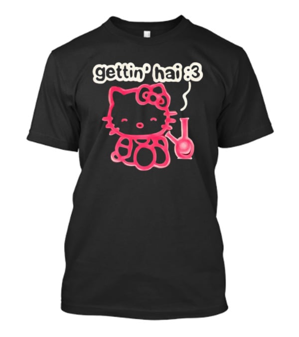 Gettin Hai :3 Hello Kitty Meme T-Shirt