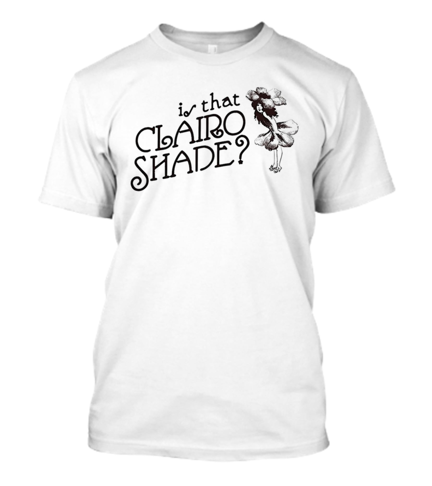 Is That Clairo Shade? Vintage Style Text And Flower Girl T-Shirt