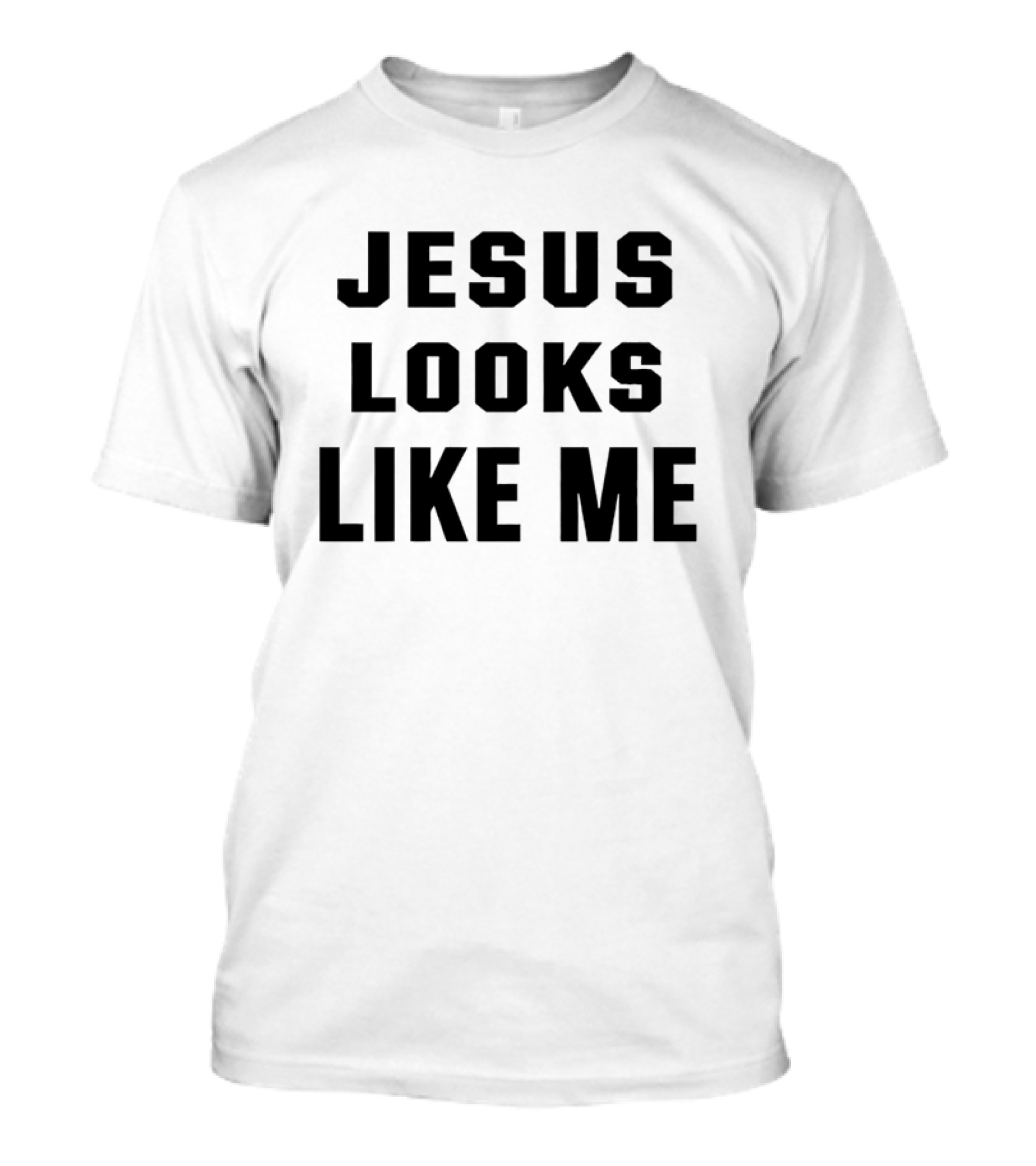 Jesus Looks Like Me T-Shirt