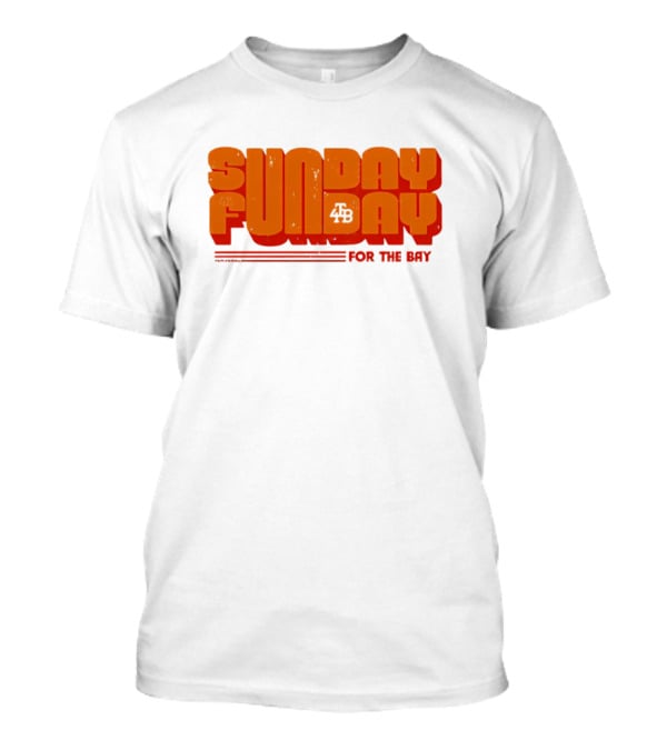Sunday Funday For The Bay 4B T-Shirt