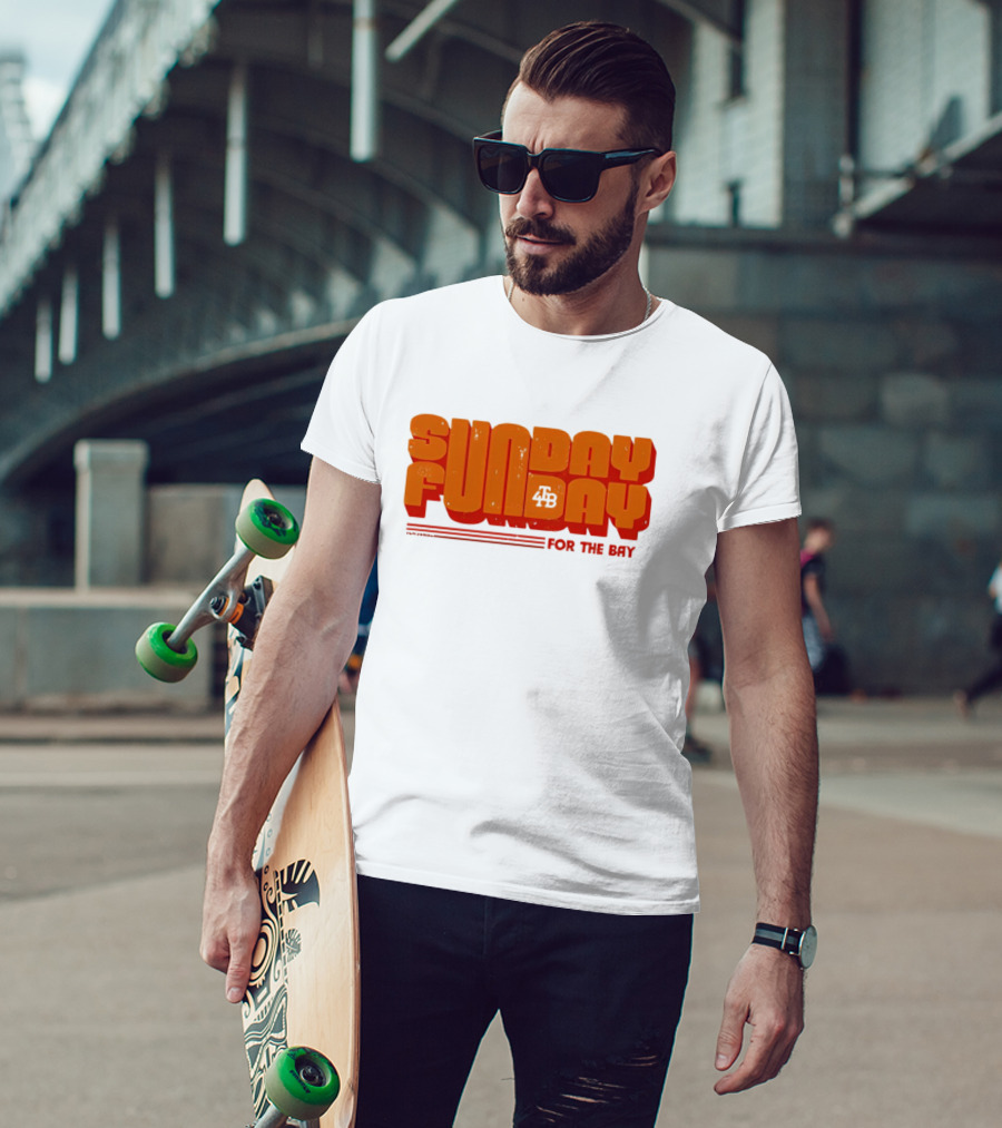 Sunday Funday For The Bay 4B T-Shirt
