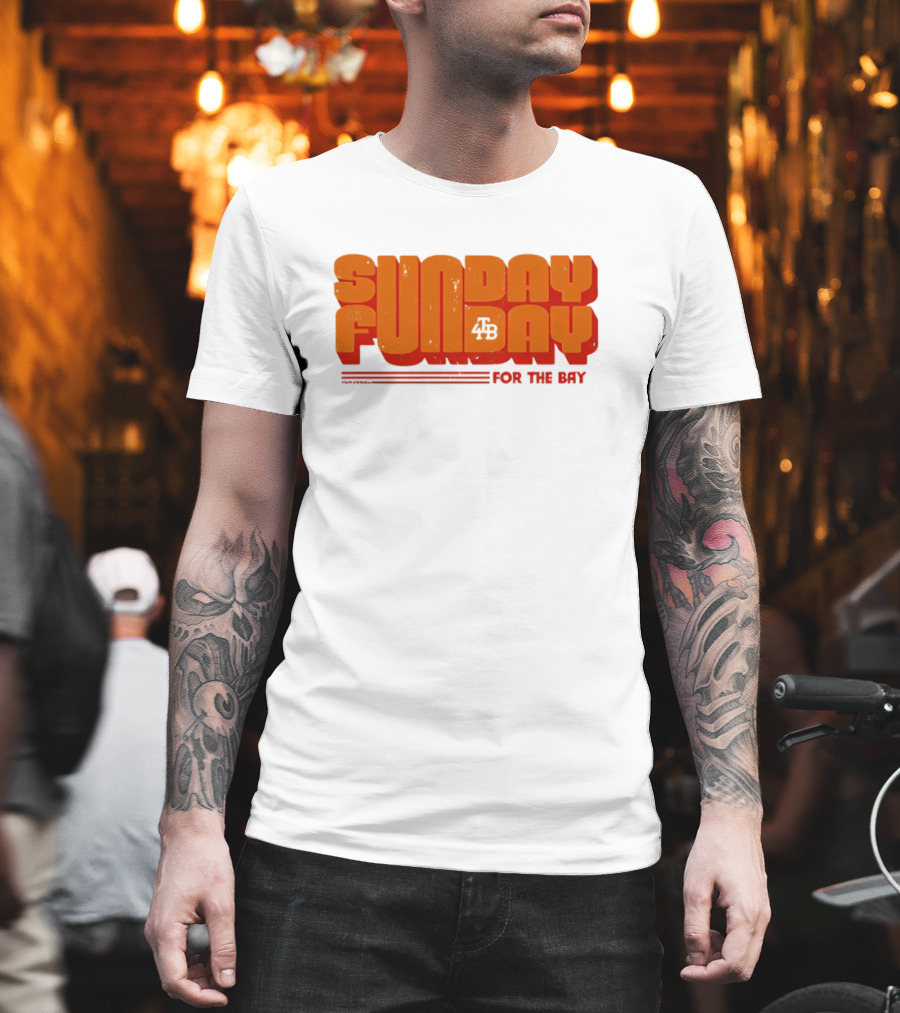 Sunday Funday For The Bay 4B T-Shirt