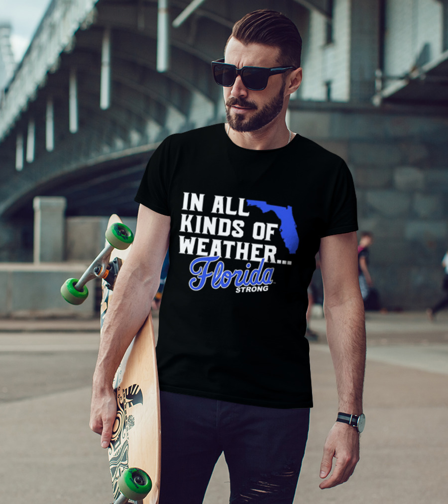 Florida Strong In All Kinds Of Weather Map Outline T-Shirt