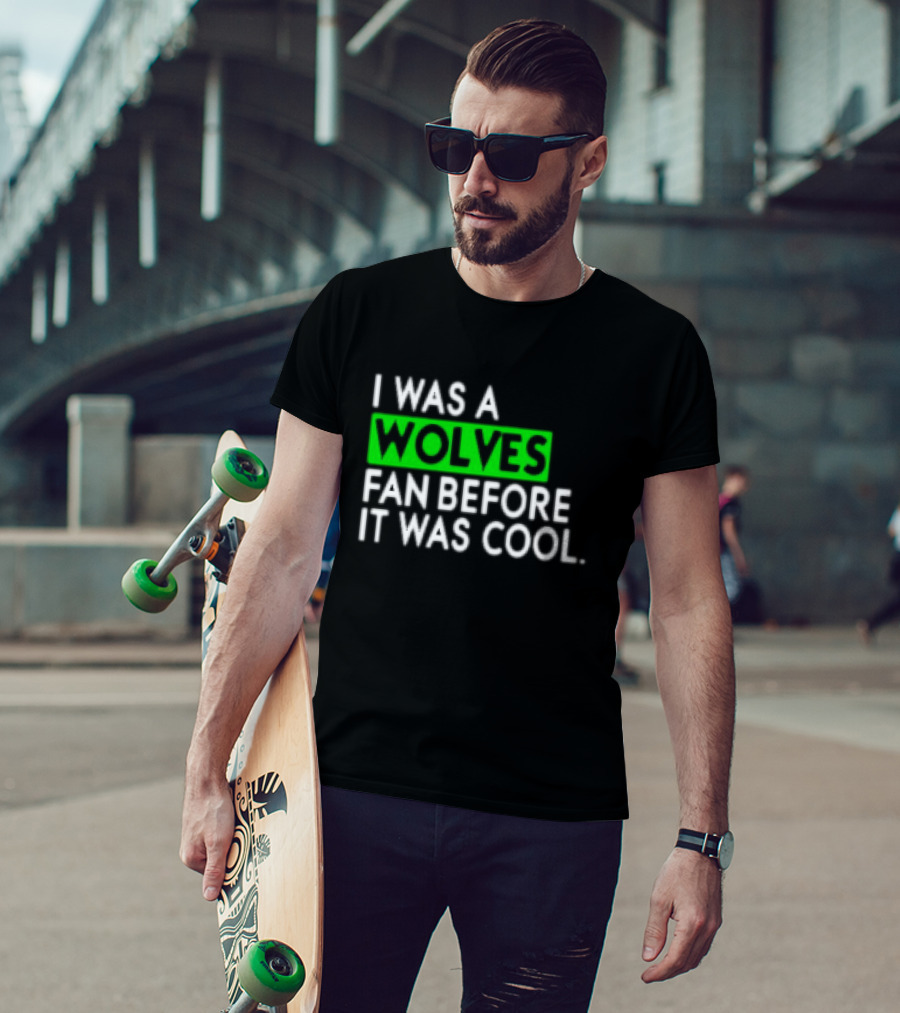 I Was A Wolves Fan Before It Was Cool Classic T-Shirt