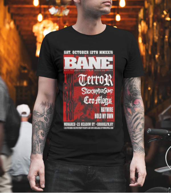 Bane Terror Stick to Your Guns Cro-Mags Tour Brooklyn Monarch Oct 12 T-Shirt Bane Terror Stick to Your Guns Cro-Mags Tour Brooklyn Monarch Oct 12 T-Shirt