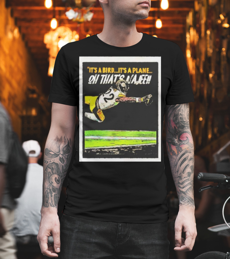 Pittsburgh Steelers It’s A Bird It’s A Plane Oh That’s Najee 22 T-Shirt