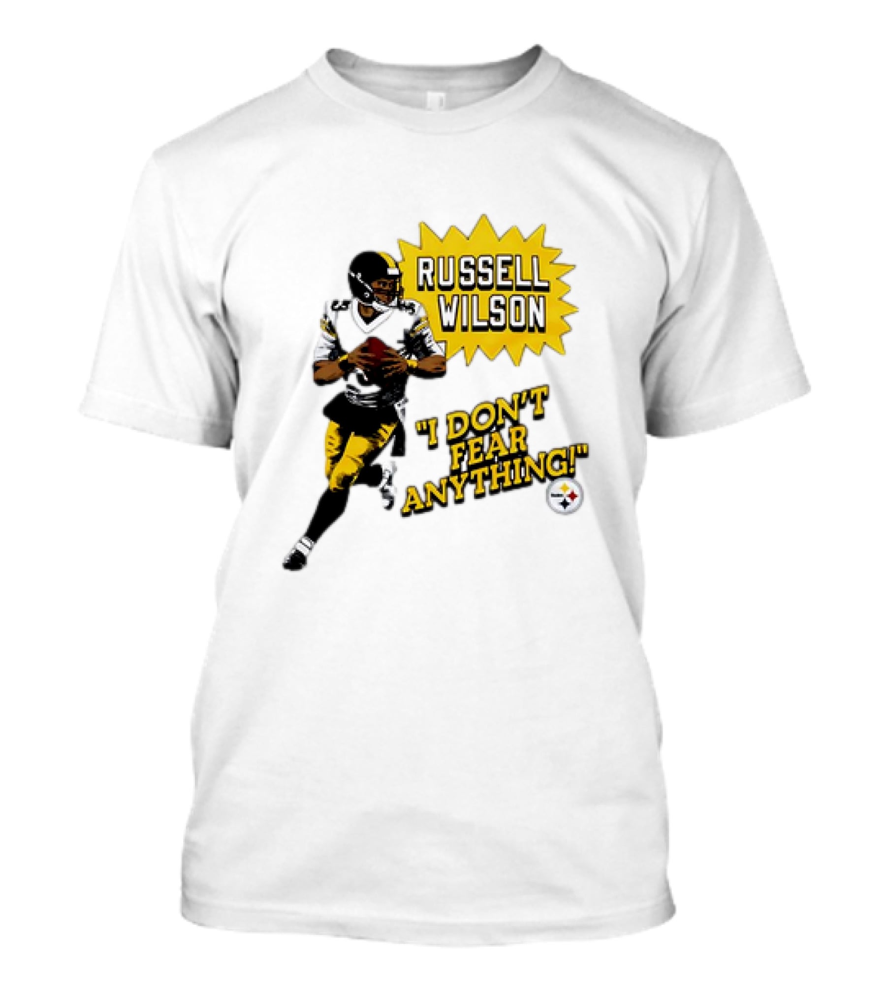 Russell Wilson Pittsburgh Steelers I Don’t Fear Anything Football T-Shirt
