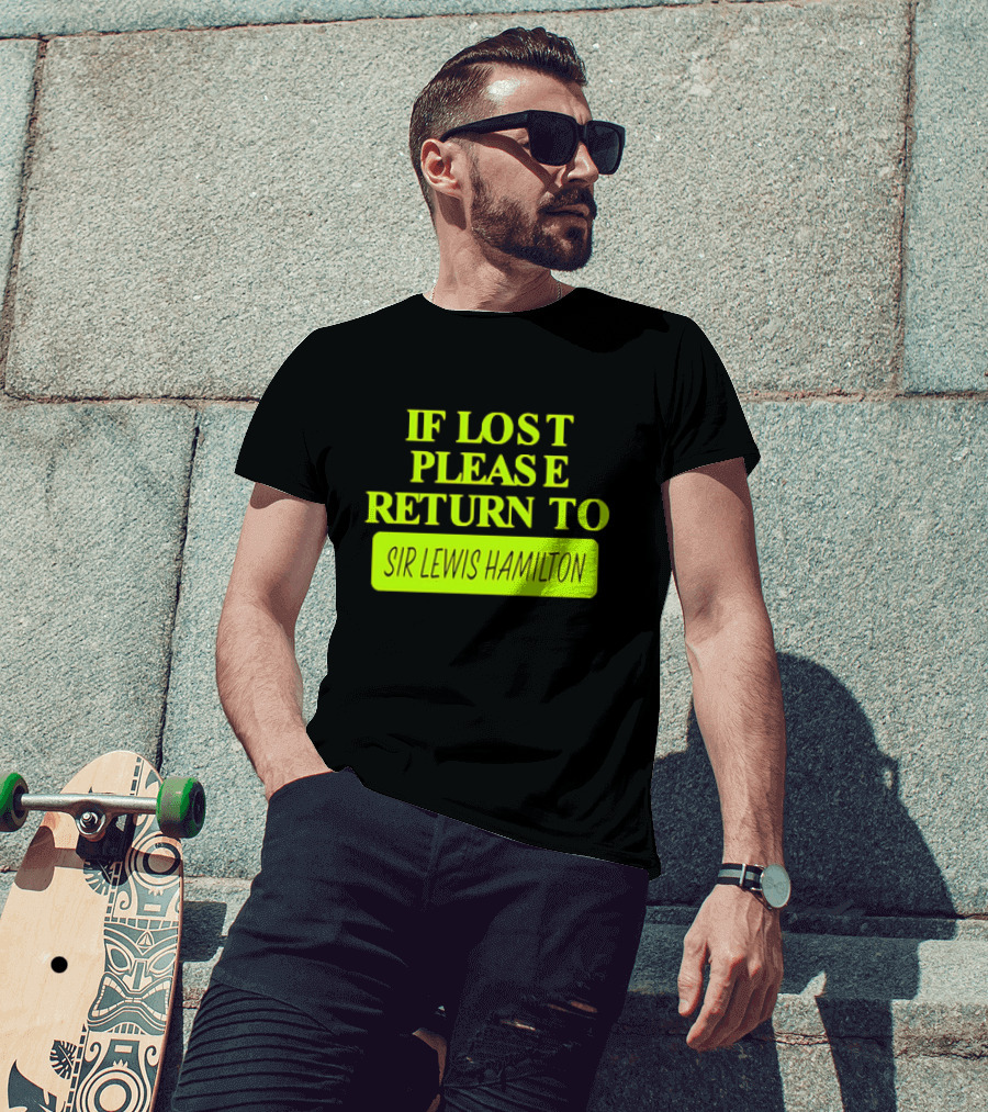 If Lost Please Return To Sir Lewis Hamilton Formula 1 T-Shirt