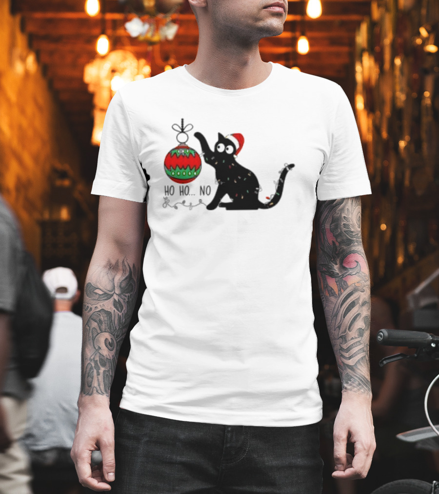 Black Cat With Santa Hat Playing With Ornament Ho Ho No Christmas T-Shirt