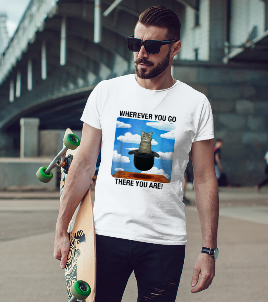 Wherever You Go There You Are Cat IN Magic Hat Clouds T-Shirt