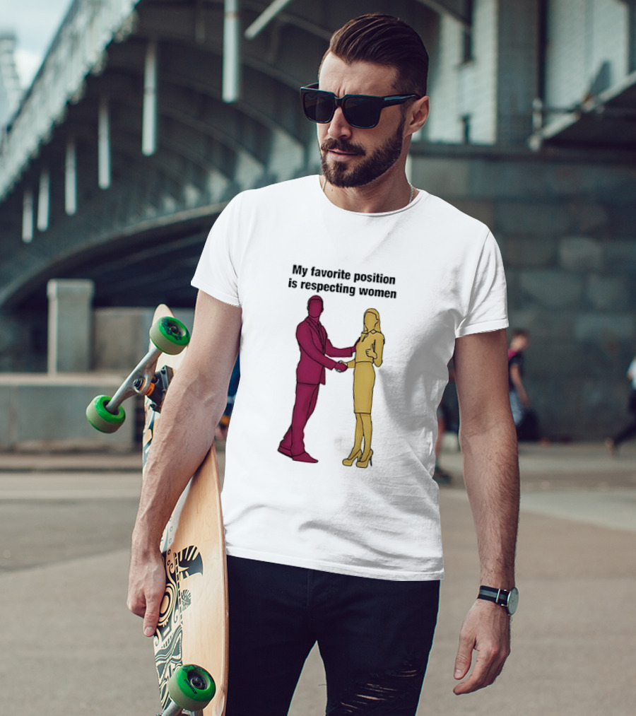 My Favorite Position Is Respecting Women Handshake Standing Figures T-Shirt