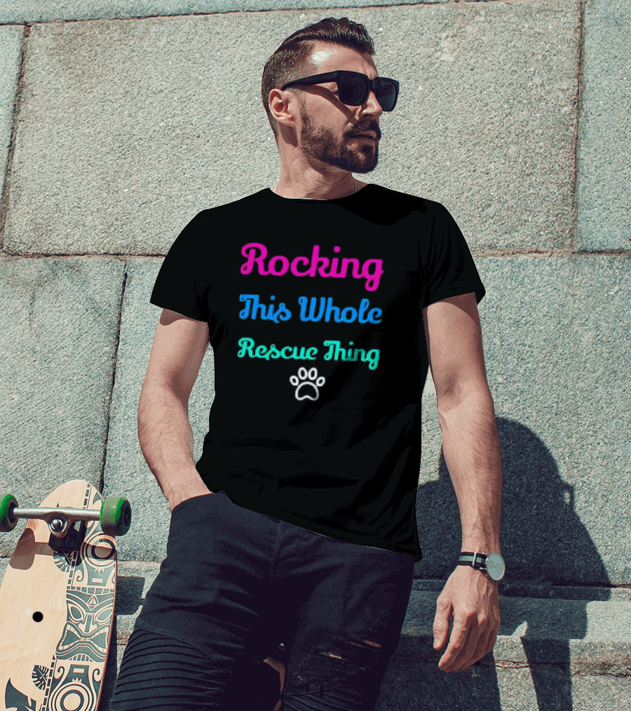 Rocking This Whole Rescue Thing Paw Prints T-Shirt